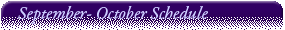 September-October Schedule